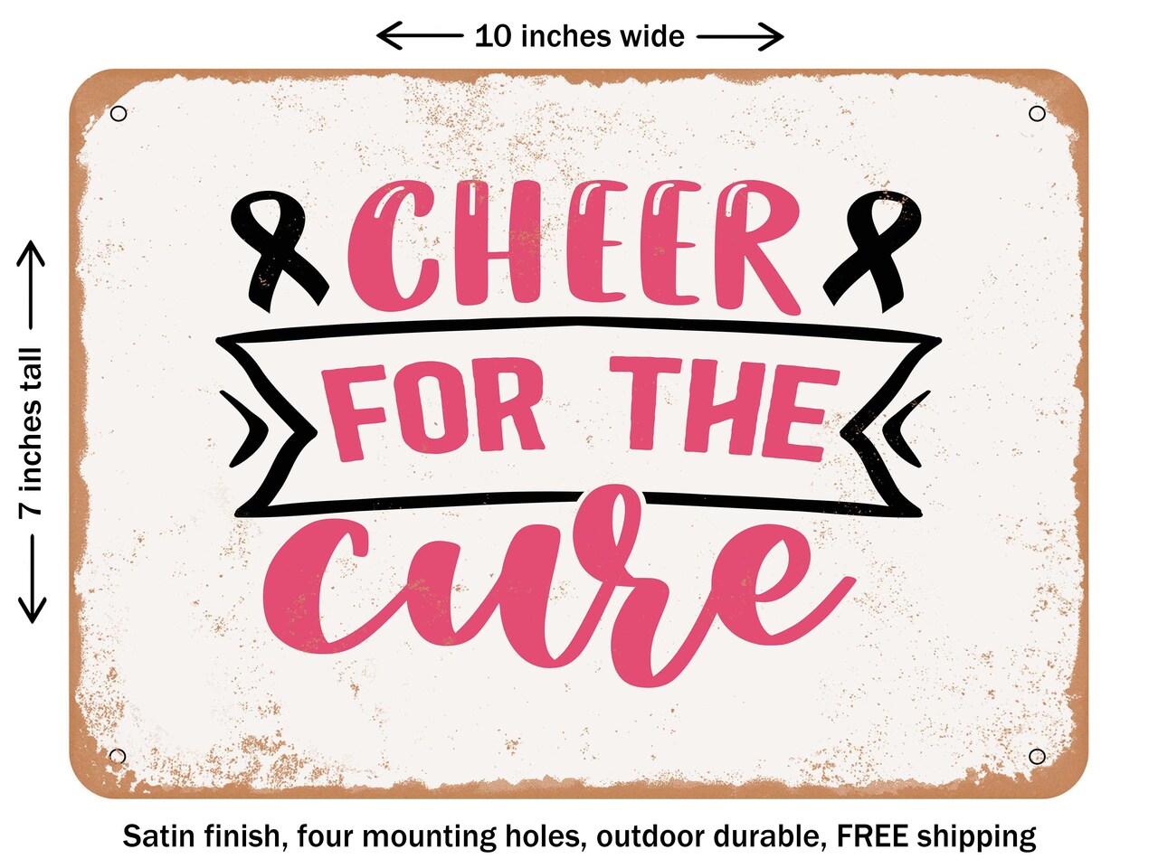 DECORATIVE METAL SIGN - Cheer For the Cure - Vintage Rusty Look